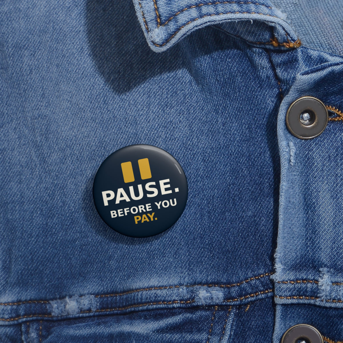 Pause Before You Pay Pin Button | Scam Awareness Safety Slogan Pin