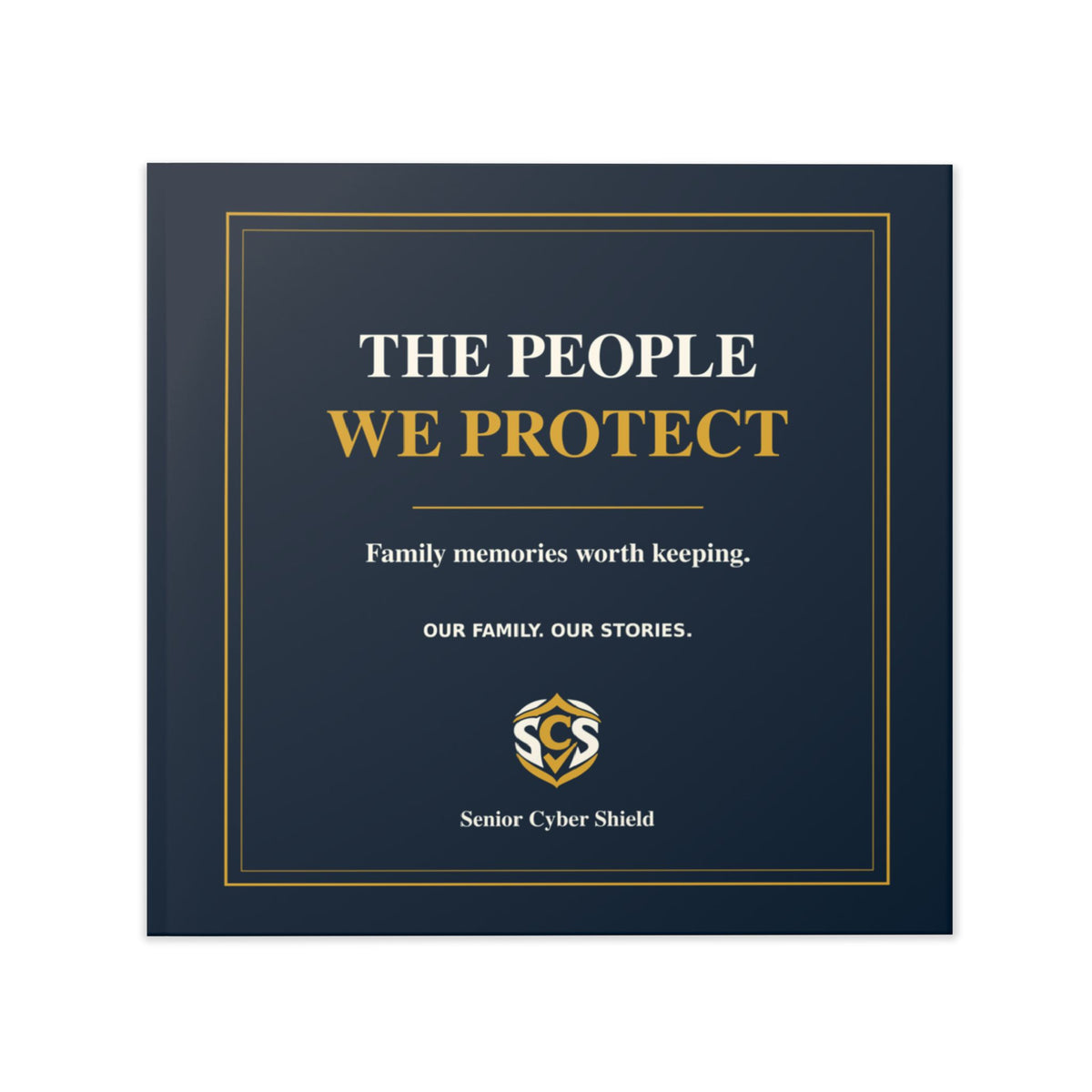 The People We Protect | Senior Cyber Shield Hardcover Family Photo Book | 8 × 8 Inch